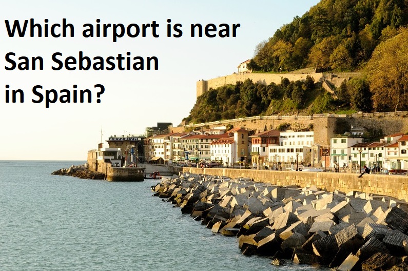 aeropuerto más cercano a San Sebastián