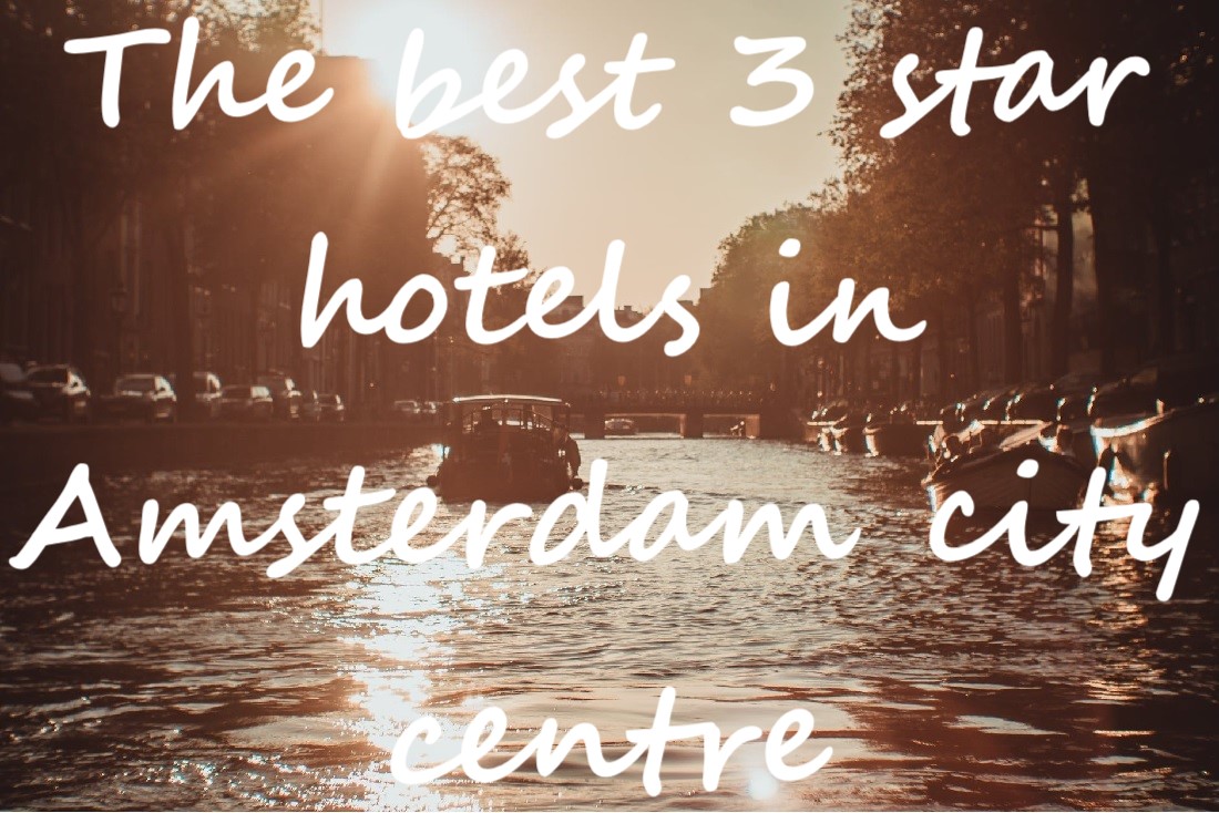 top drie sterrenhotel in Amsterdam centrum