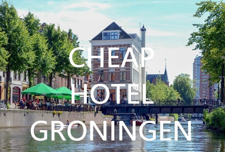 Goedkope En Goede Budgethotels In Groningen Time Saver