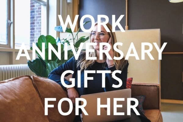 Best Work Anniversary Gifts For Her Ideas Inspiration