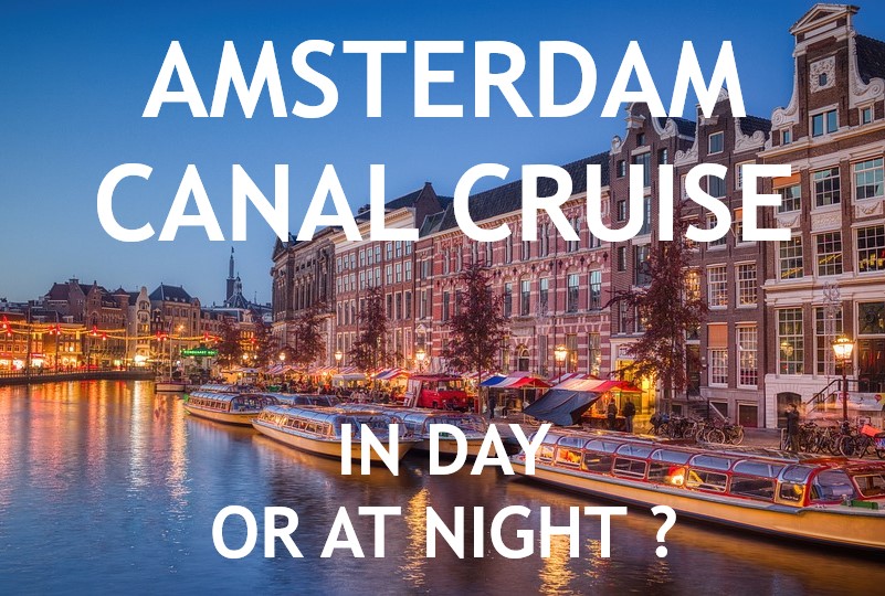 amsterdam canal cruise day or night